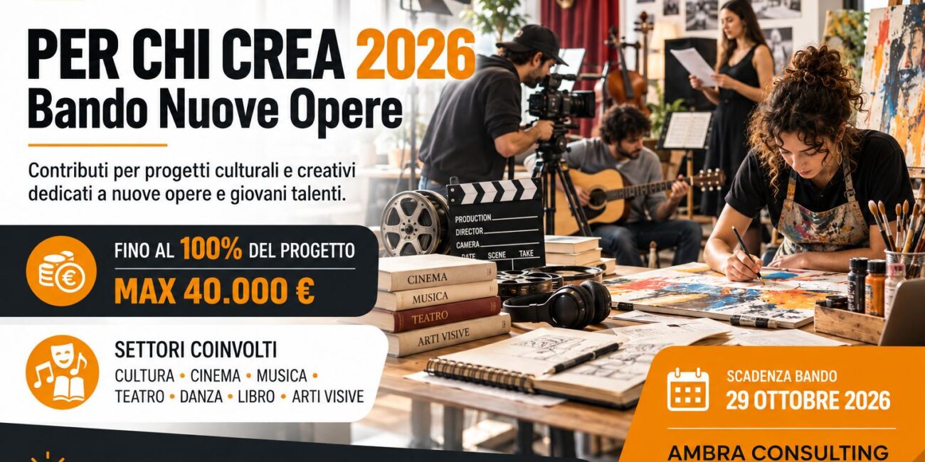Bando Per Chi Crea 2026 per nuove opere e progetti culturali